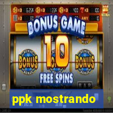 ppk mostrando